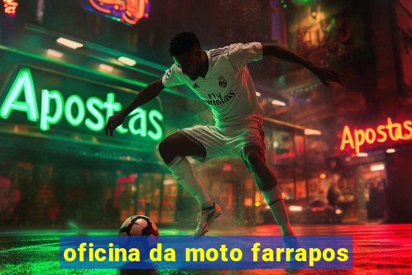 oficina da moto farrapos